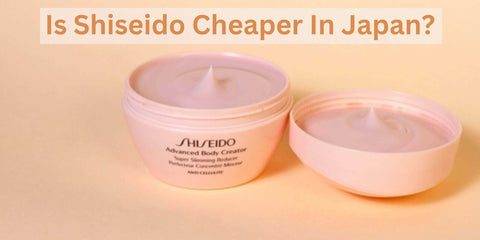 is-shiseido-cheaper-in-japan
