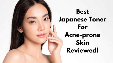 best-japanese-toner-acne-prone-skin